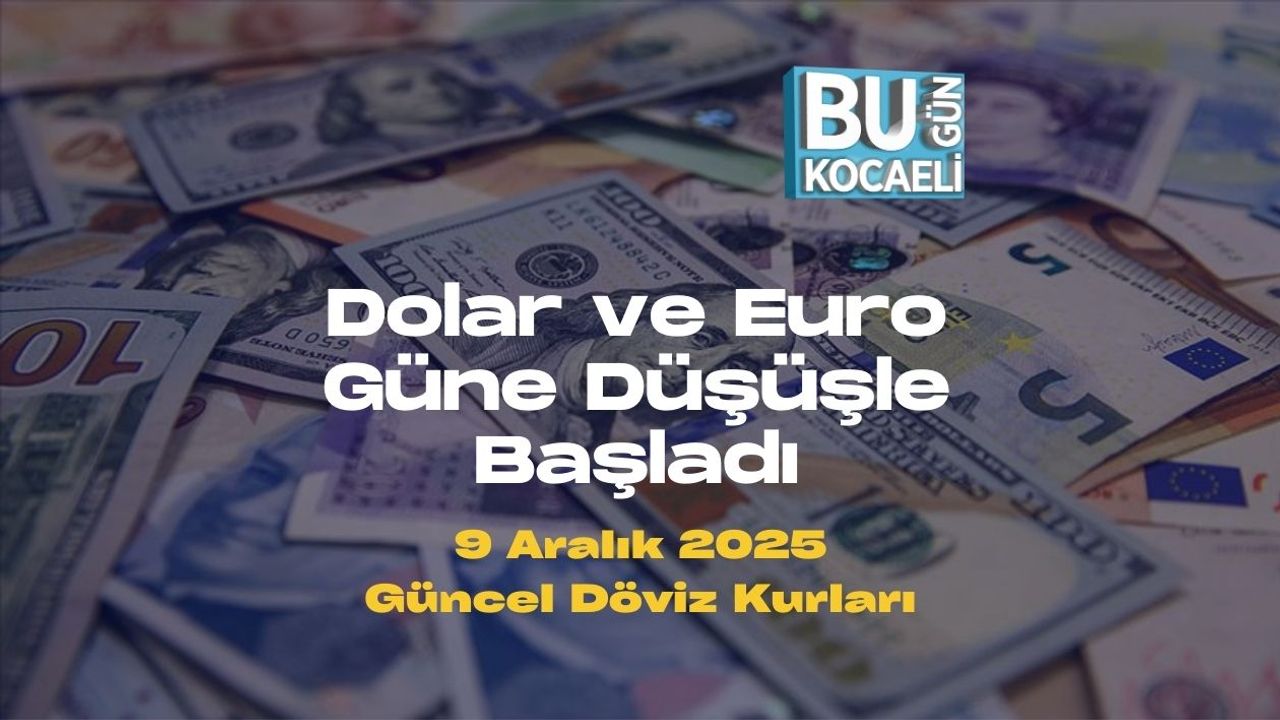 Dolar ve Euro Güne Düşüşle Başladı! 9 Aralık 2025 Güncel Döviz Kurları