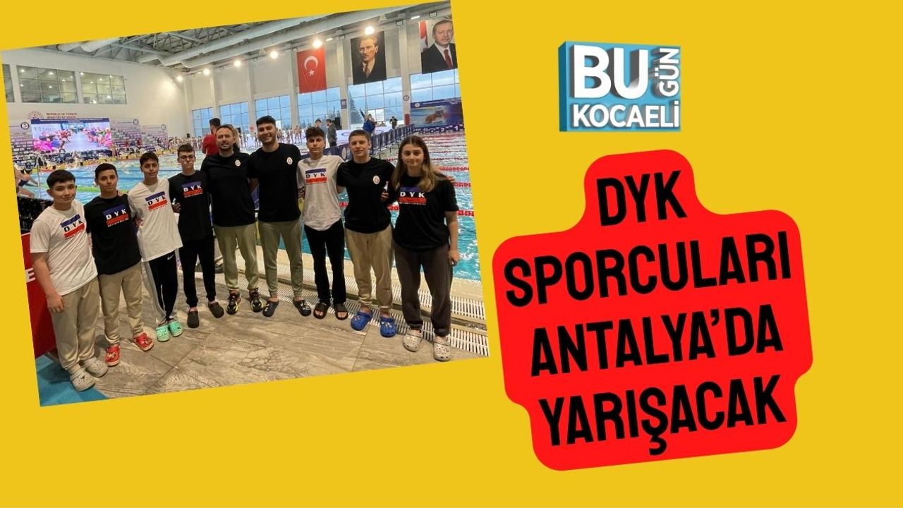 DYK Sporcuları Antalya’da Yarışacak
