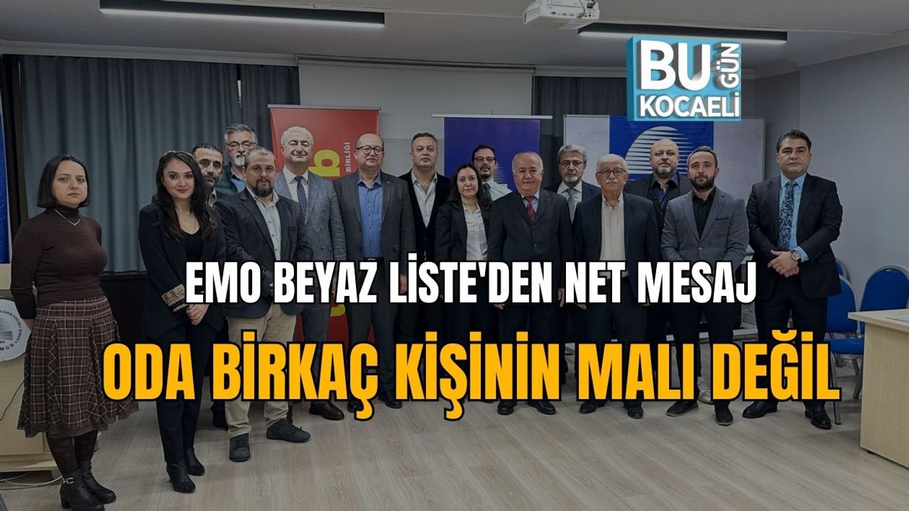 EMO Beyaz Liste'den Net Mesaj: Oda Birkaç Kişinin Malı Değil