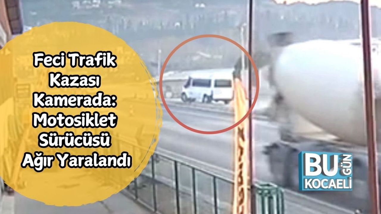 Feci Trafik Kazası Kamerada: Motosiklet Sürücüsü Ağır Yaralandı