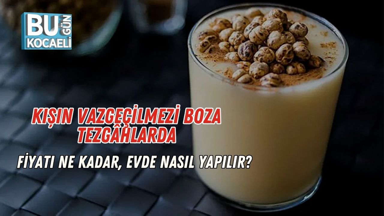 Kışın Vazgeçilmezi Boza Tezgâhlarda: Fiyatı Ne Kadar, Evde Nasıl Yapılır?