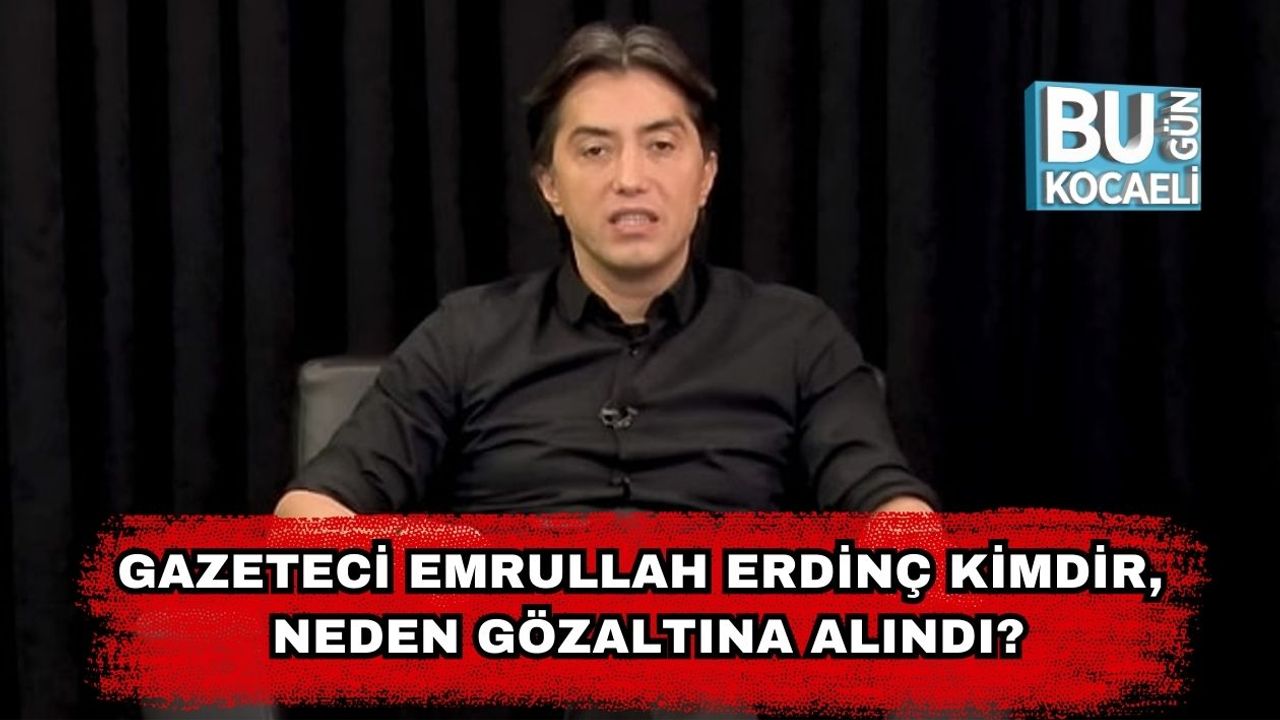 Gazeteci Emrullah Erdinç Kimdir, Neden Gözaltına Alındı?