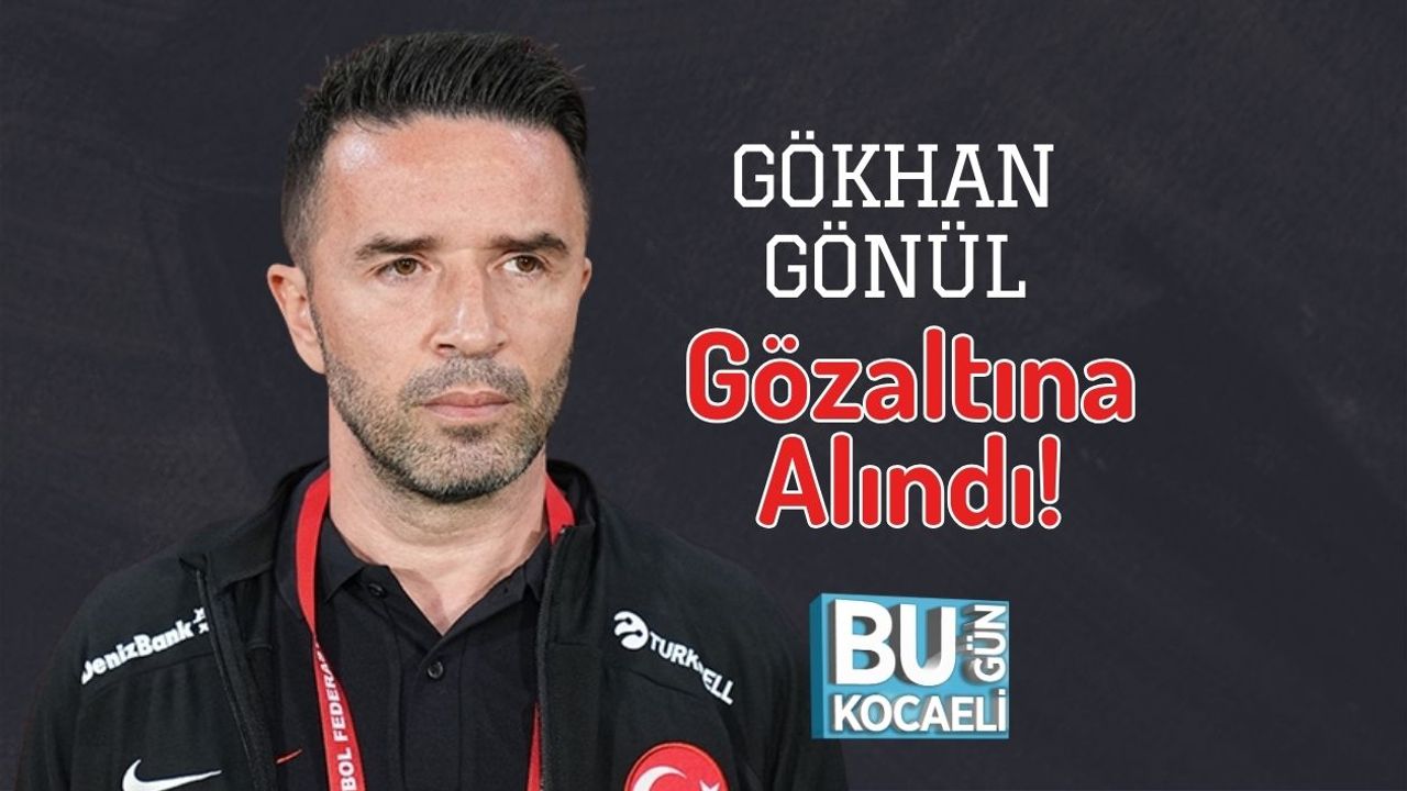 Gökhan Gönül Gözaltına Alındı!