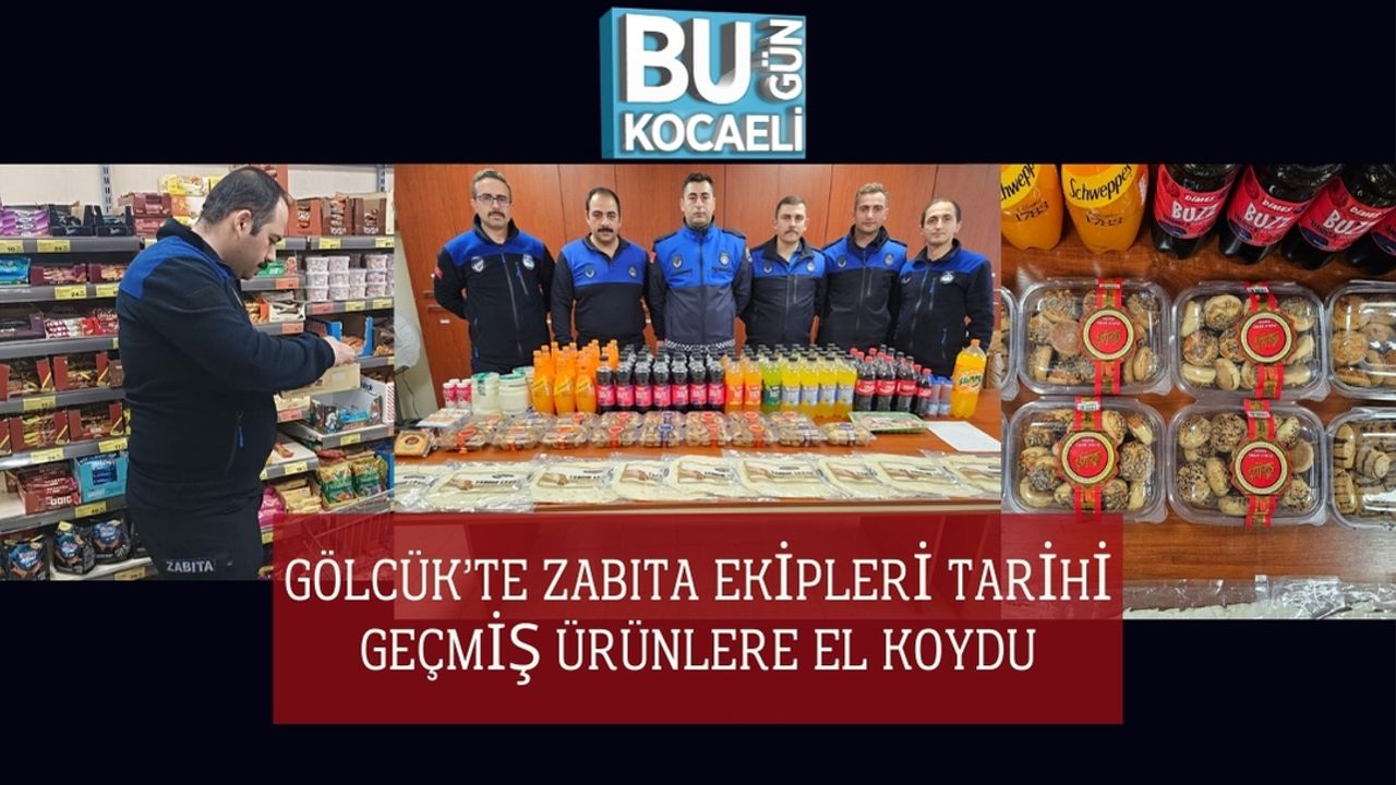 Gölcük’te Zabıta Ekipleri Tarihi Geçmiş Ürünlere El Koydu