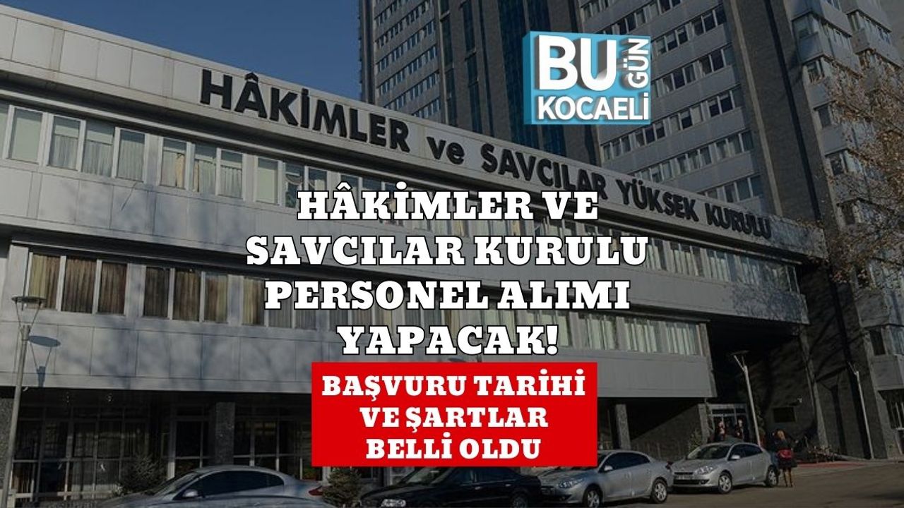 Hâkimler ve Savcılar Kurulu Personel Alımı Yapacak! Başvuru Tarihi ve Şartlar Belli Oldu