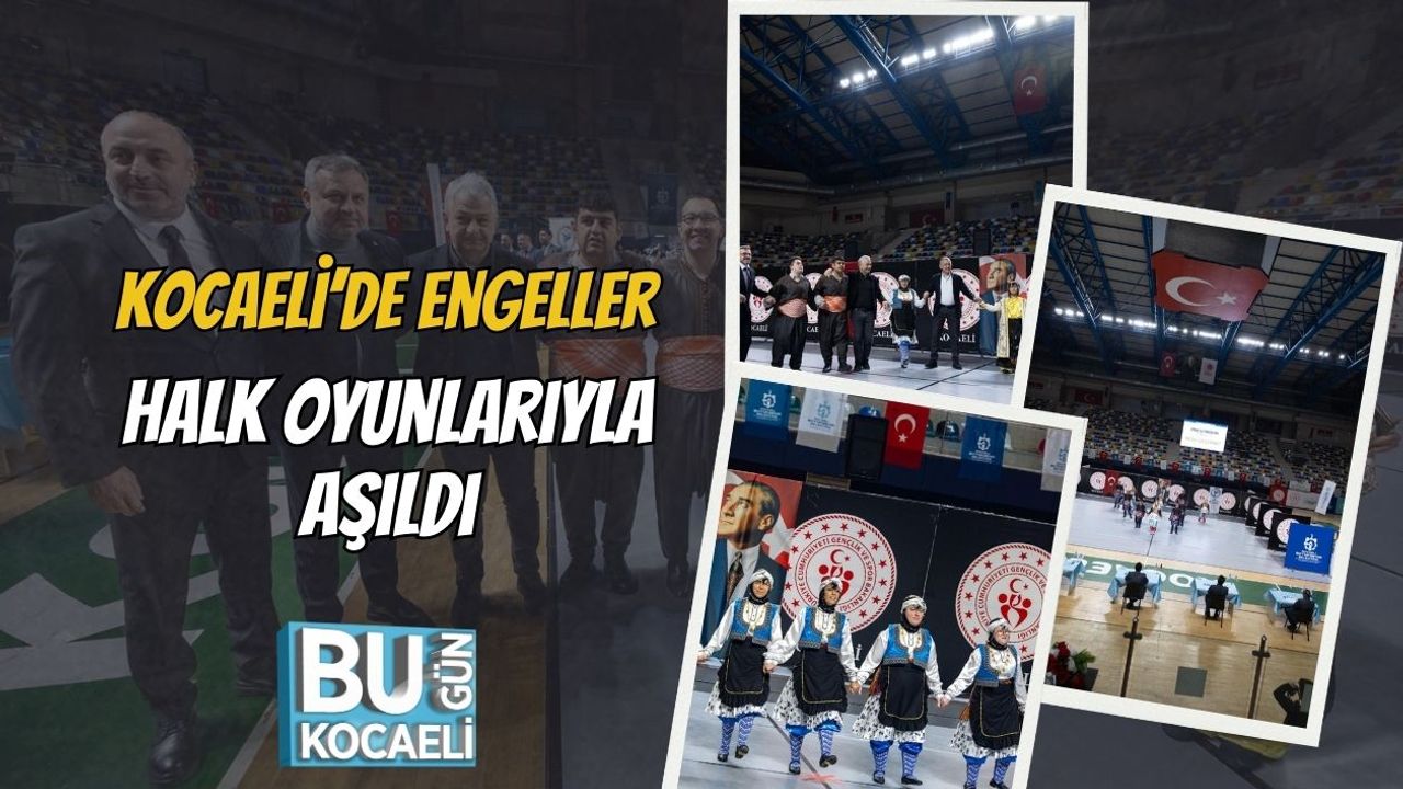 Kocaeli’de Engeller Halk Oyunlarıyla Aşıldı