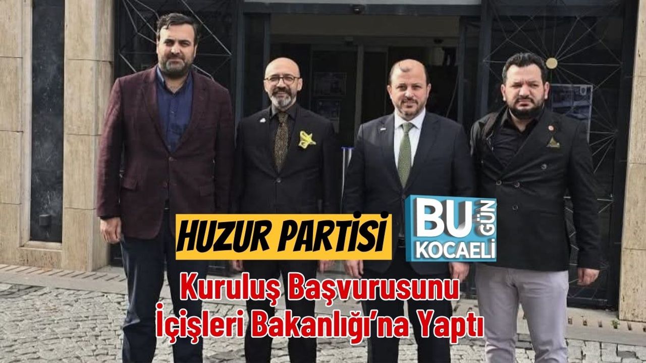 Huzur Partisi Kuruluş Başvurusunu İçişleri Bakanlığı’na Yaptı