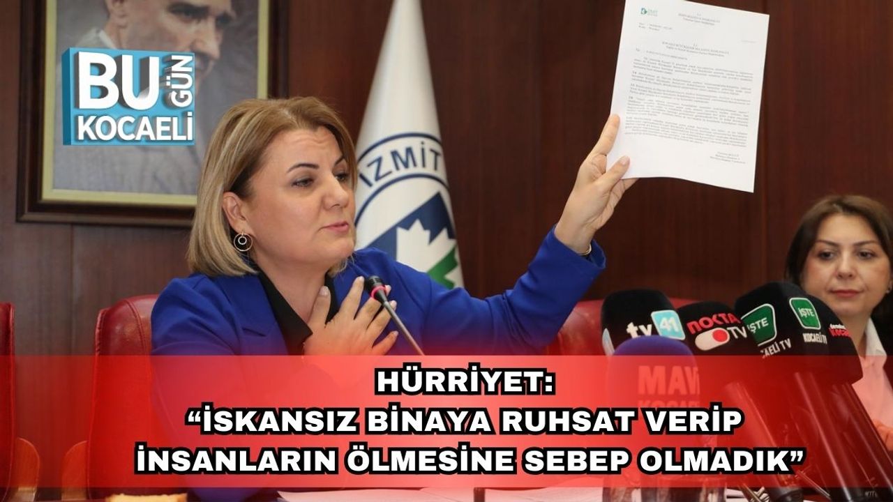 Hürriyet: “İskansız Binaya Ruhsat Verip İnsanların Ölmesine Sebep Olmadık”