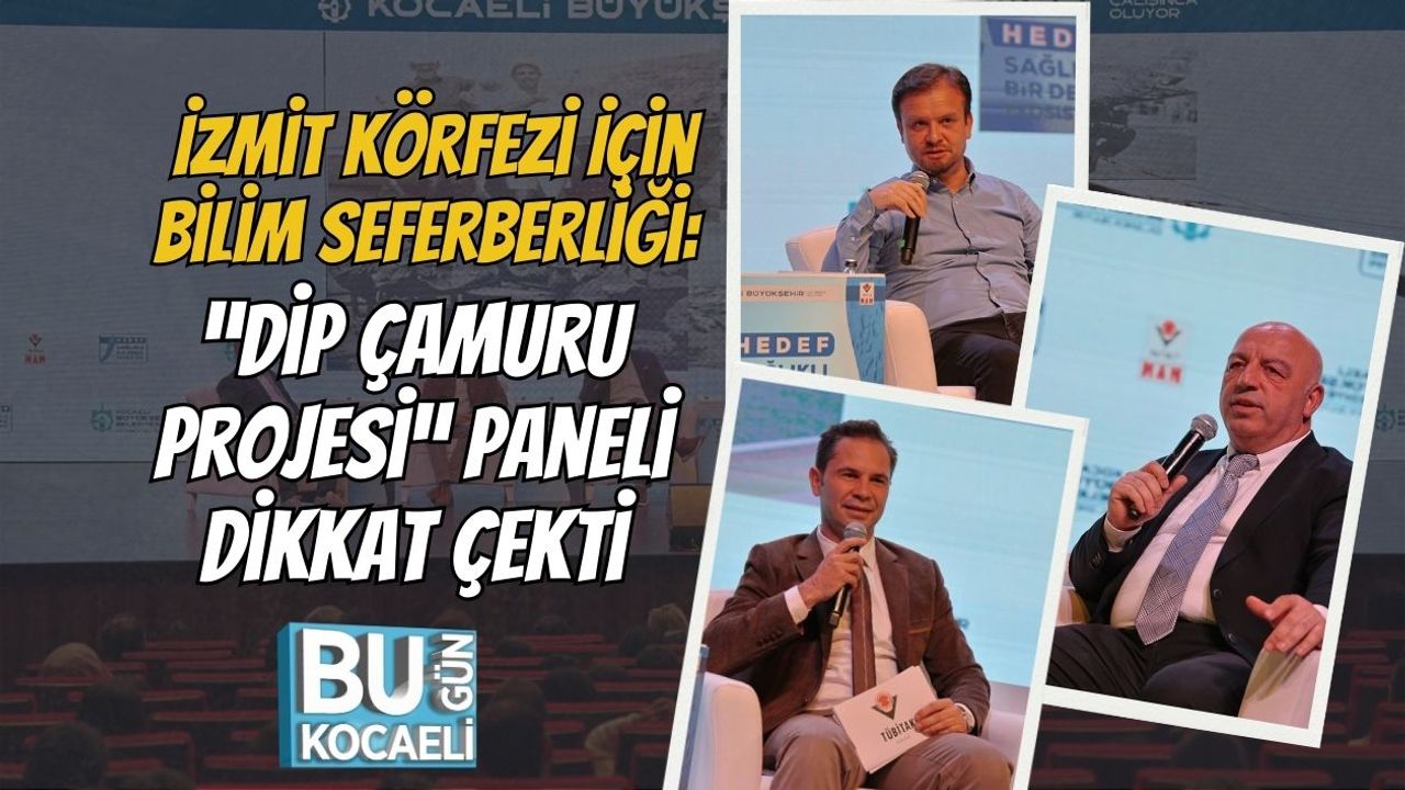 İzmit Körfezi İçin Bilim Seferberliği: “Dip Çamuru Projesi” Paneli Dikkat Çekti