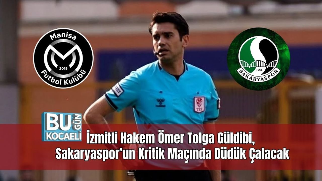 İzmitli Hakem Ömer Tolga Güldibi, Sakaryaspor’un Kritik Maçında Düdük Çalacak