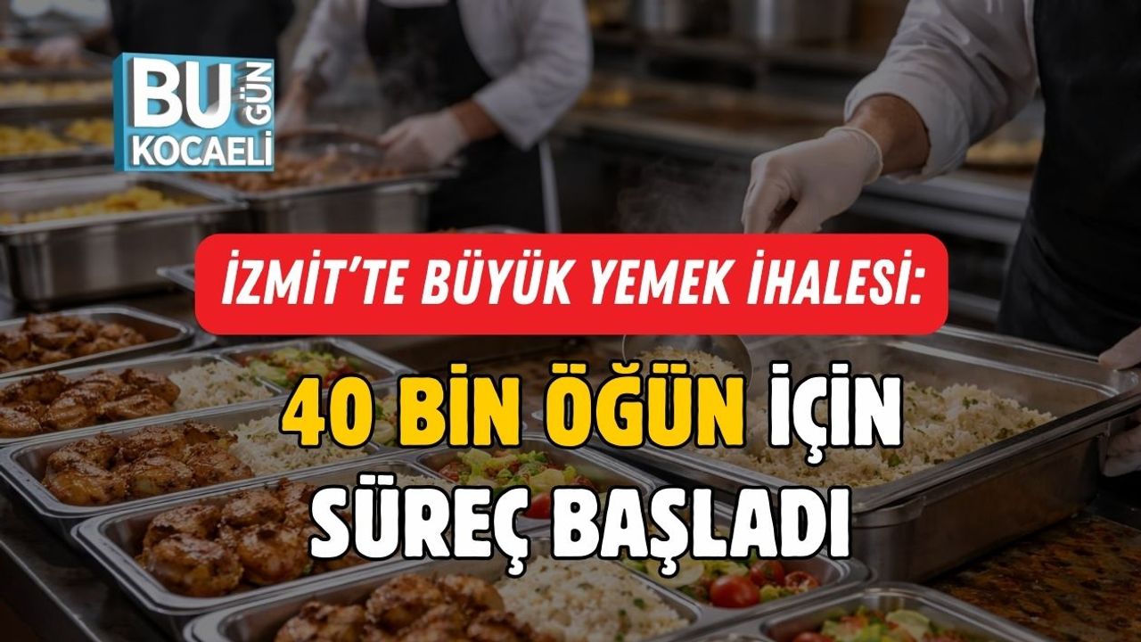 İzmit’te Büyük Yemek İhalesi: 40 Bin Öğün İçin Süreç Başladı