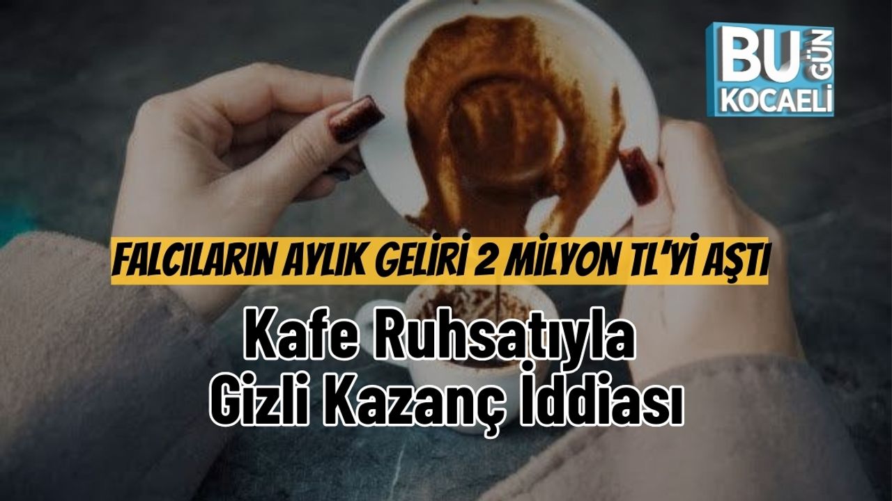 Falcıların Aylık Geliri 2 Milyon TL’yi Aştı: Kafe Ruhsatıyla Gizli Kazanç İddiası
