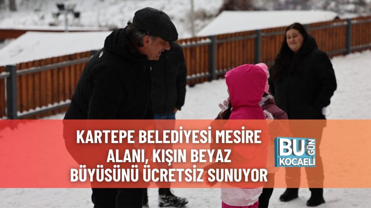 Kartepe Belediyesi Mesire Alanı, Kışın Beyaz Büyüsünü Ücretsiz Sunuyor