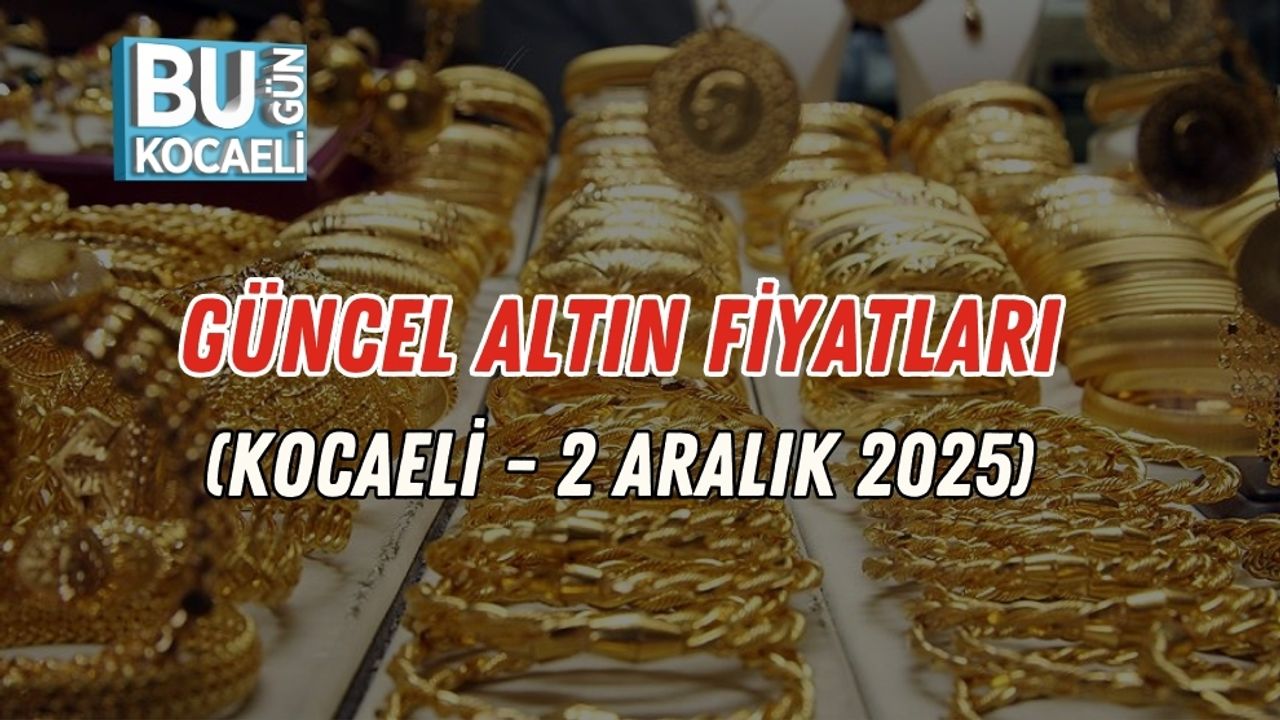 Güncel Altın Fiyatları (Kocaeli - 2 Aralık 2025)