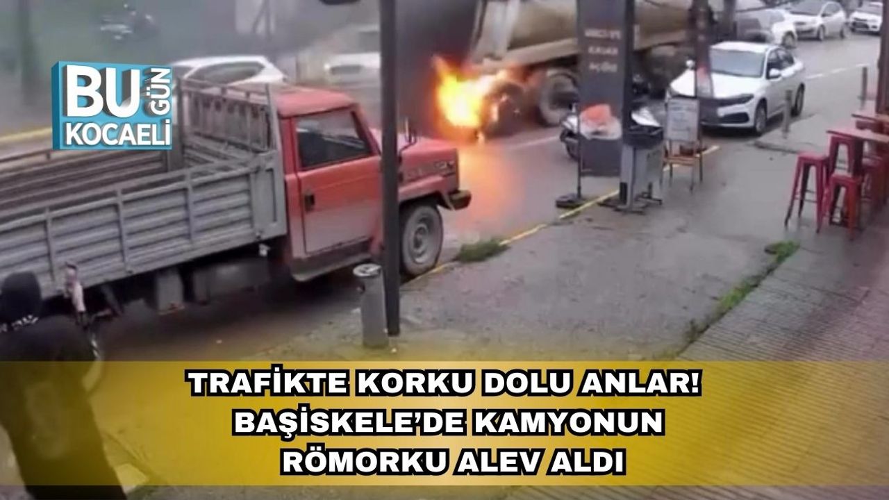 Trafikte Korku Dolu Anlar! Başiskele’de Kamyonun Römorku Alev Aldı