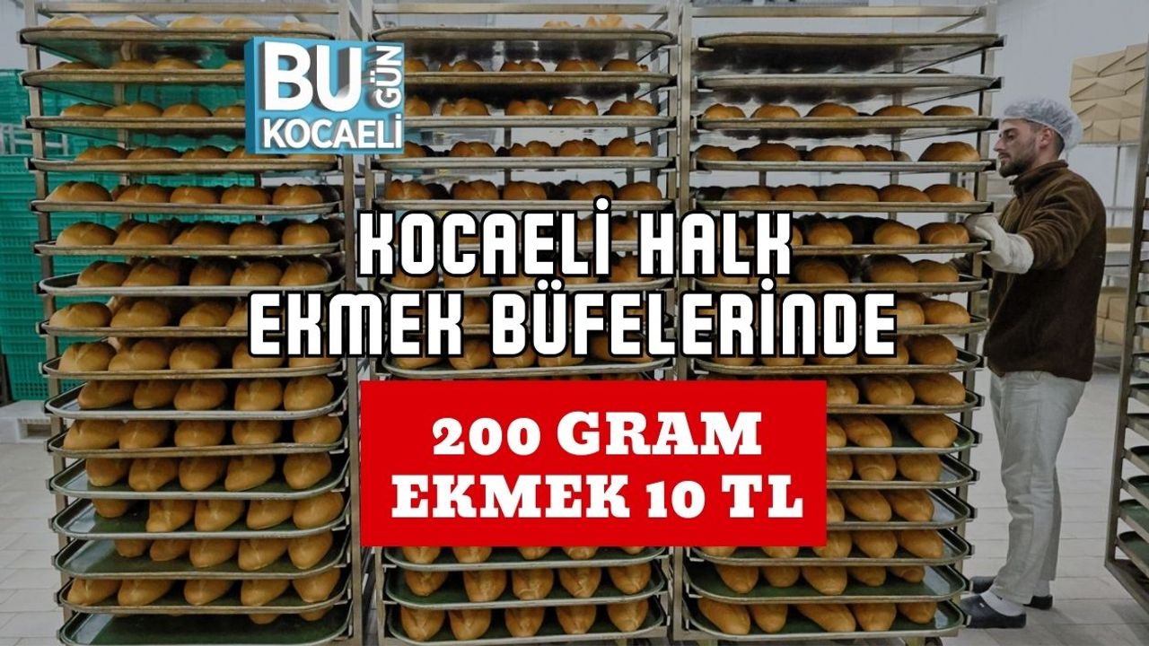Kocaeli Halk Ekmek Büfelerinde 200 Gram Ekmek 10 TL