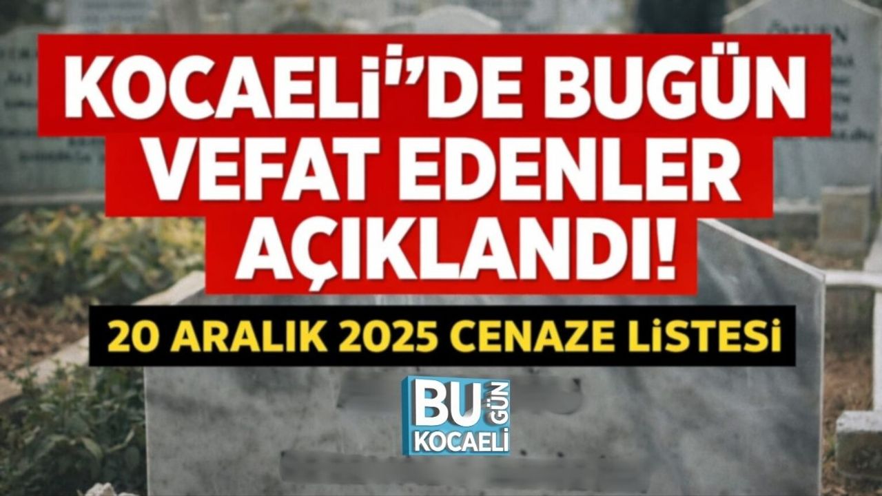 Kocaeli’de Bugün Vefat Edenler Açıklandı: 20 Aralık 2025 Cenaze Listesi