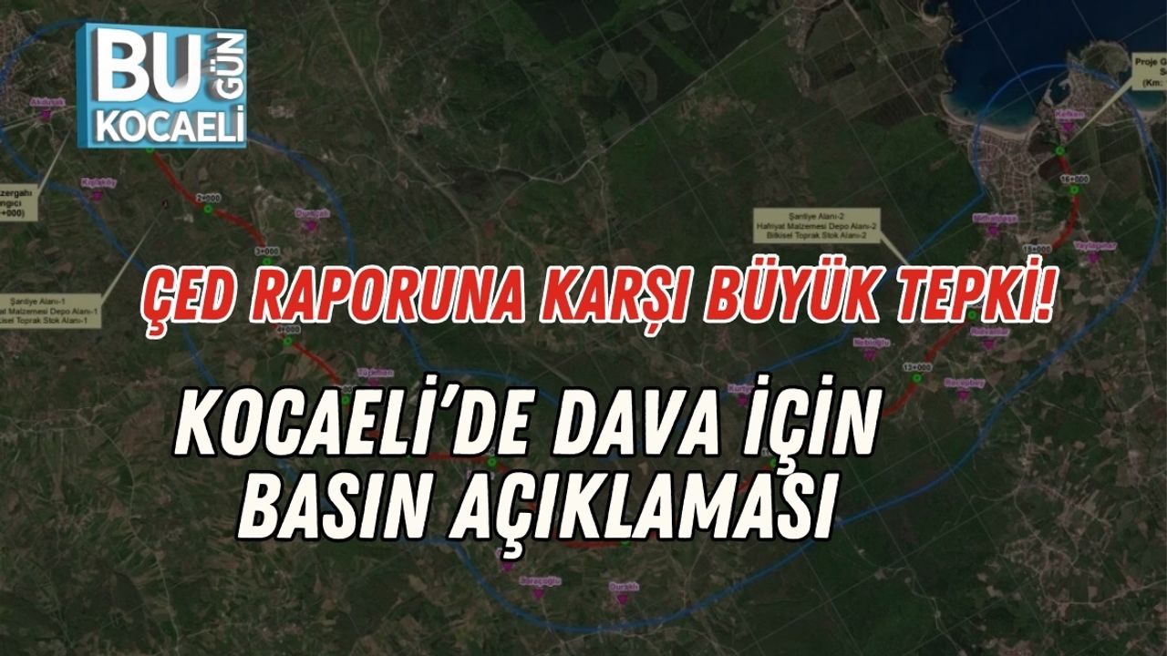 ÇED Raporuna Karşı Büyük Tepki! Kocaeli’de Dava İçin Basın Açıklaması