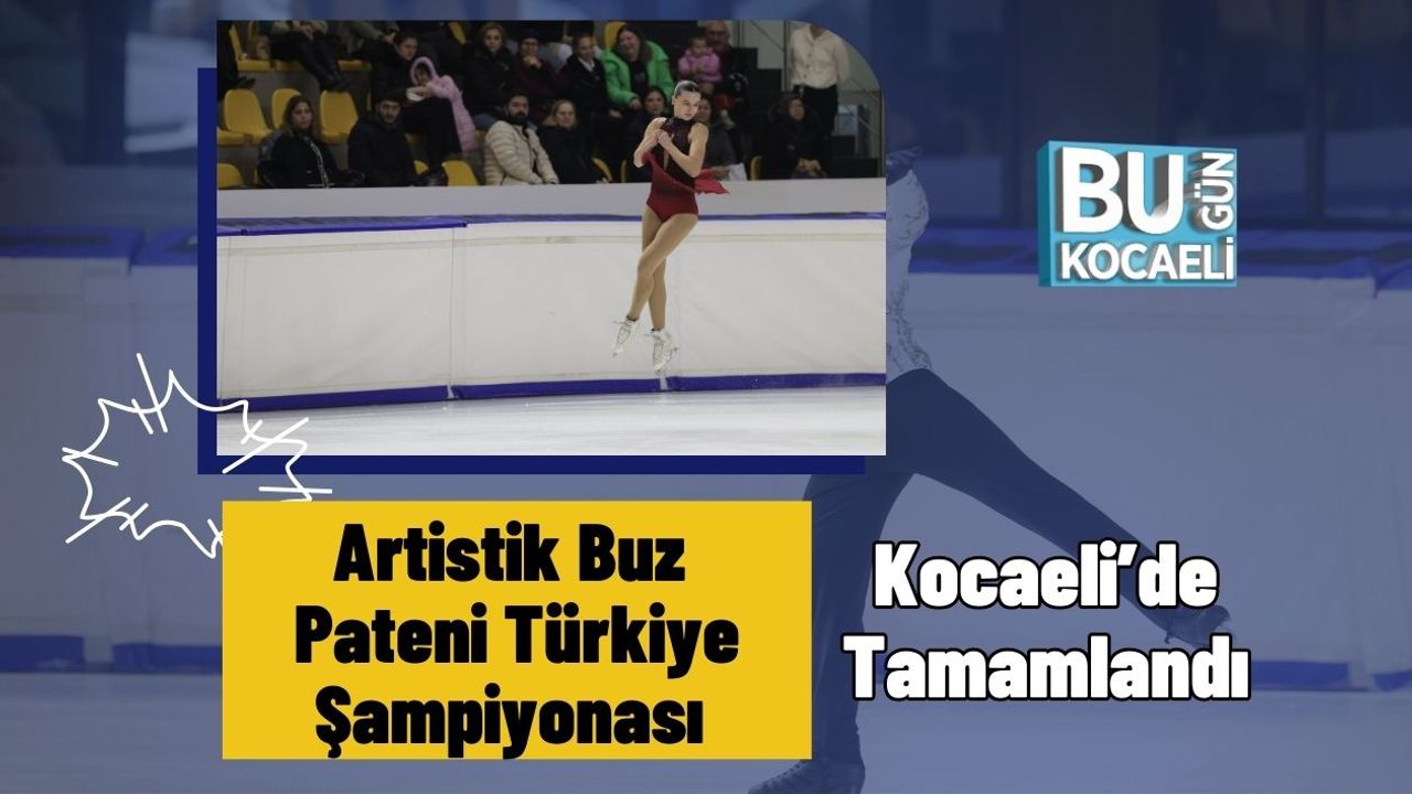 Artistik Buz Pateni Türkiye Şampiyonası Kocaeli’de Tamamlandı