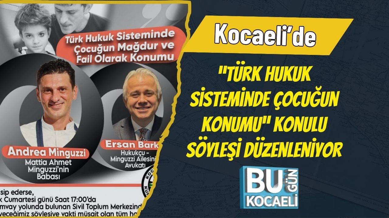 Kocaeli’de “Türk Hukuk Sisteminde Çocuğun Konumu” Konulu Söyleşi Düzenleniyor