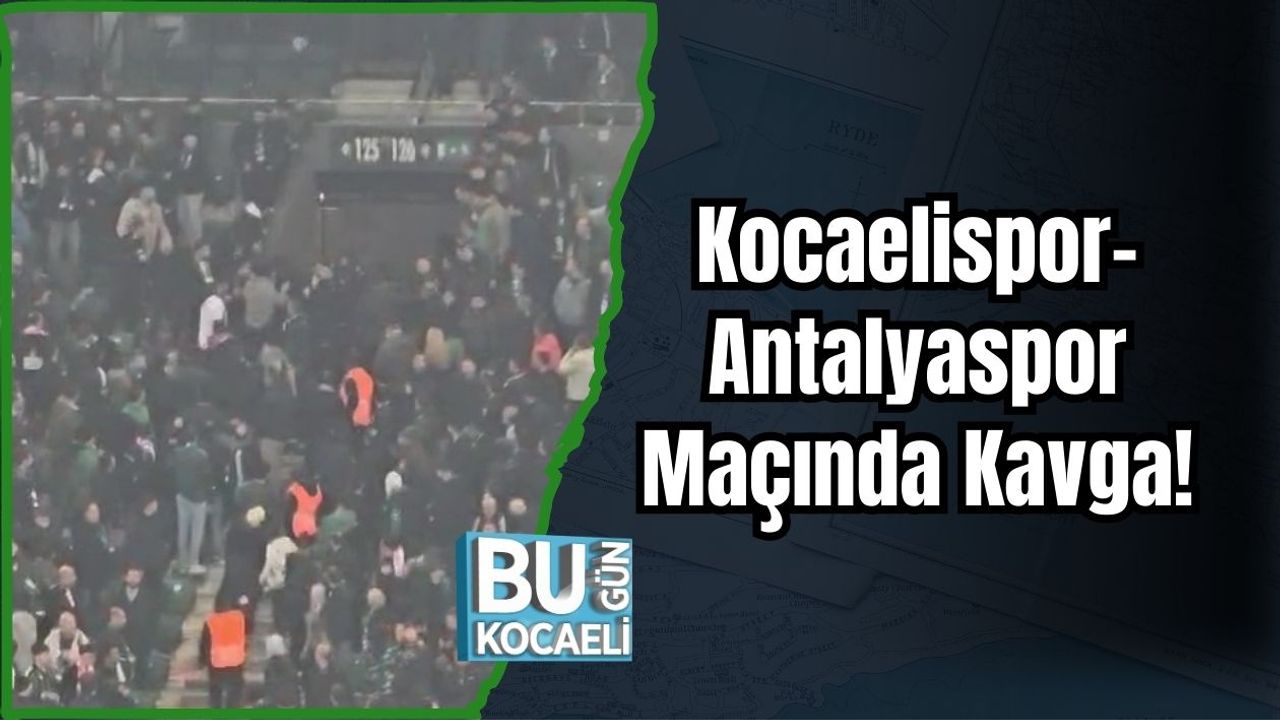 Kocaelispor–Antalyaspor Maçında Kavga!