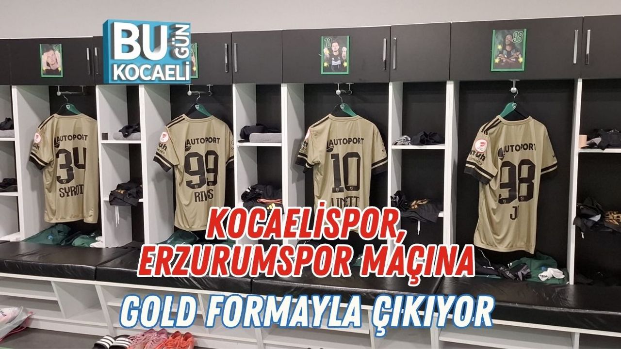 Kocaelispor, Erzurumspor Maçına Gold Formayla Çıkıyor