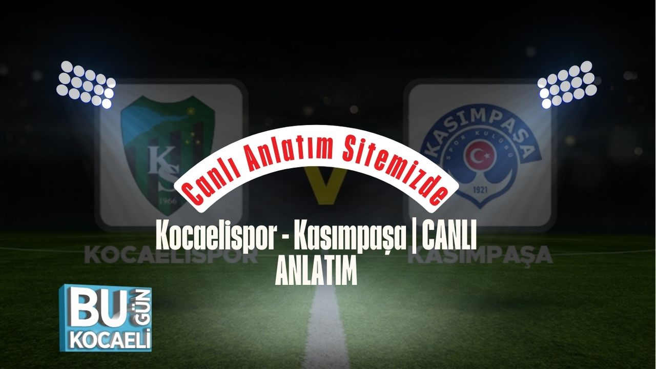 Kocaelispor - Kasımpaşa | CANLI ANLATIM