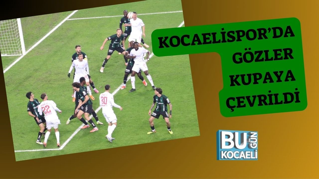 Kocaelispor’da Gözler Kupaya Çevrildi