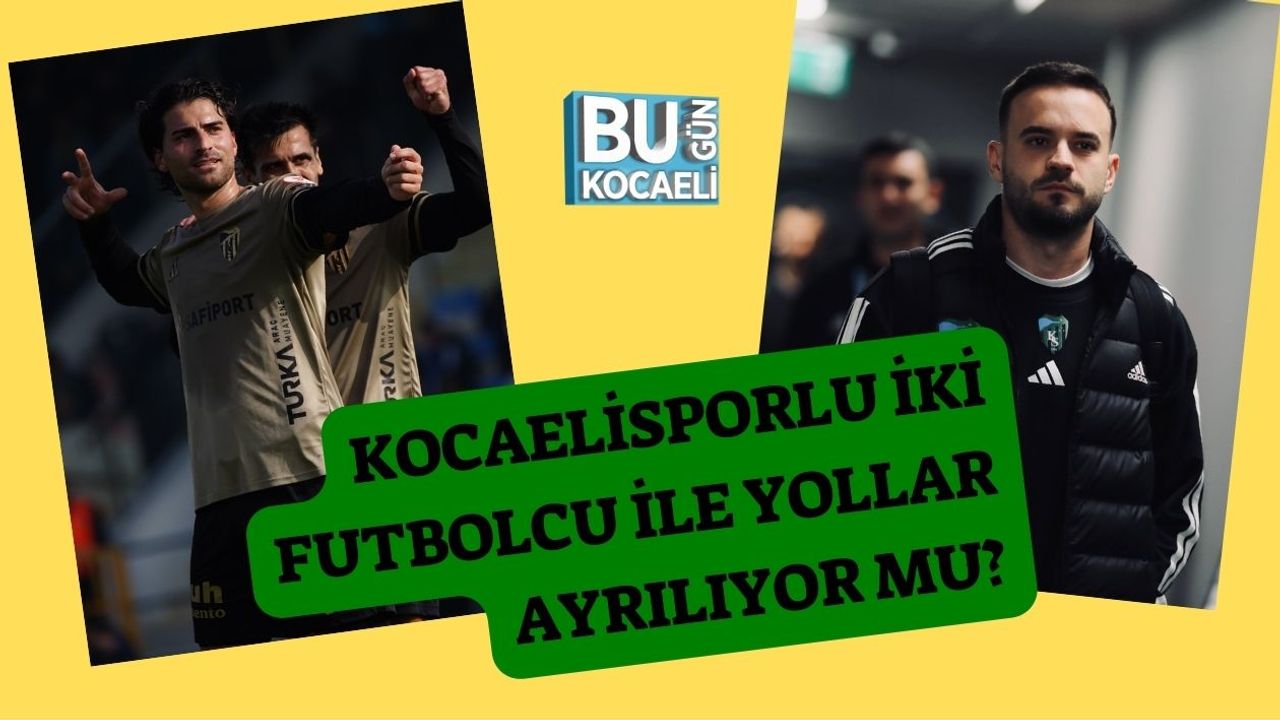 Kocaelisporlu İki Futbolcu İle Yollar Ayrılıyor Mu?