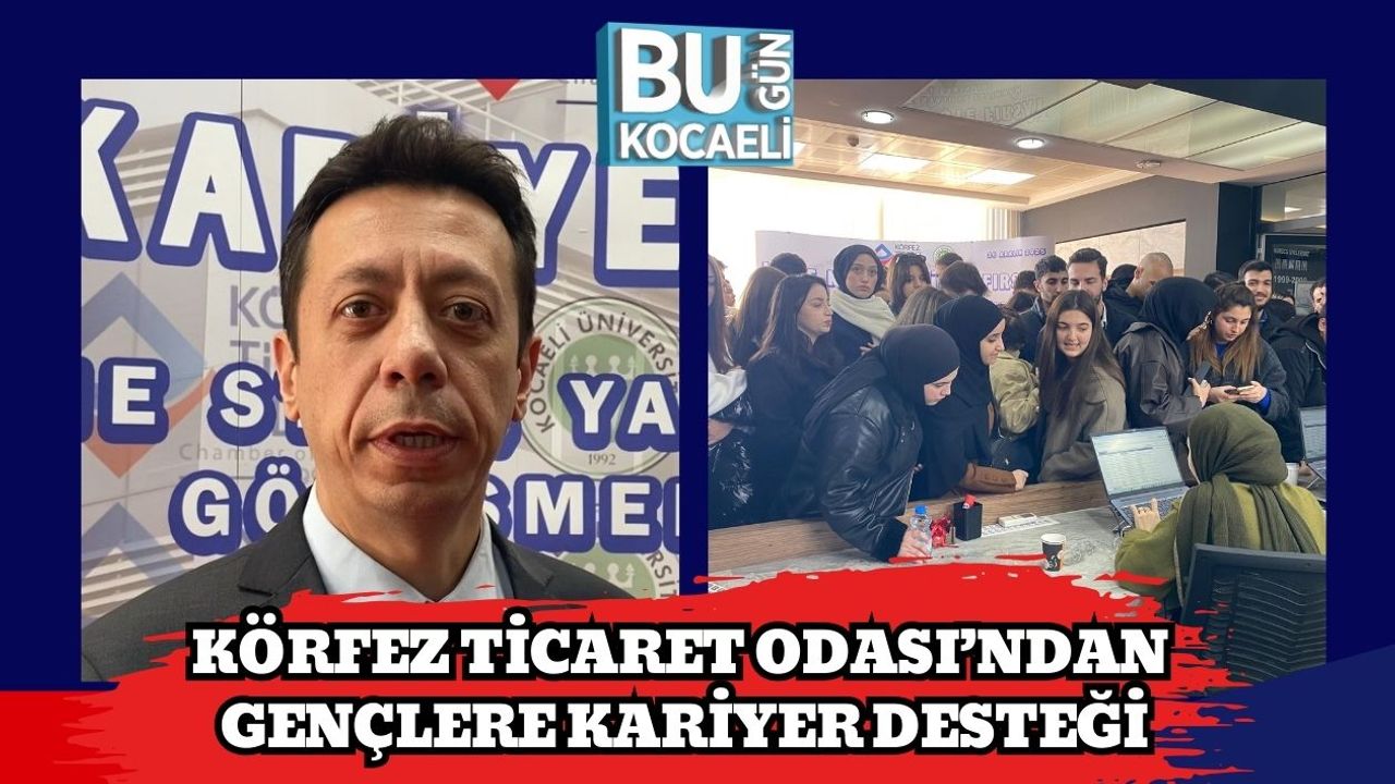 Körfez Ticaret Odası’ndan Gençlere Kariyer Desteği