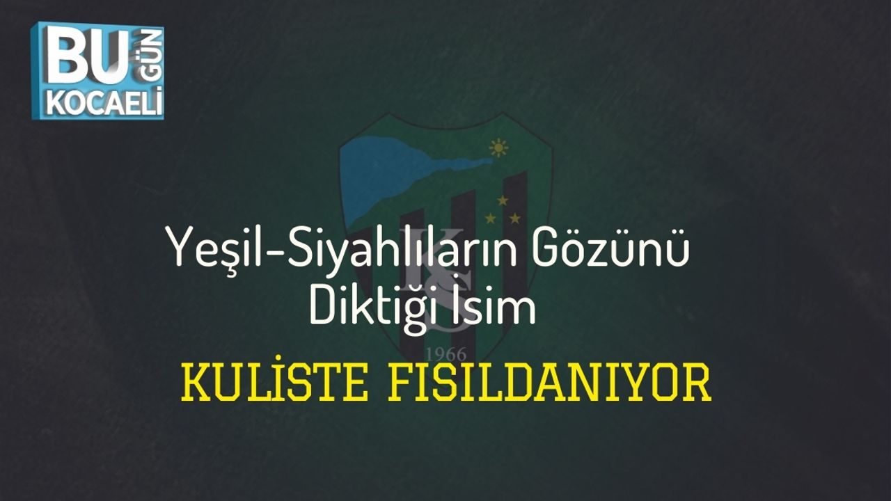 Yeşil-Siyahlıların Gözünü Diktiği İsim Kuliste Fısıldanıyor