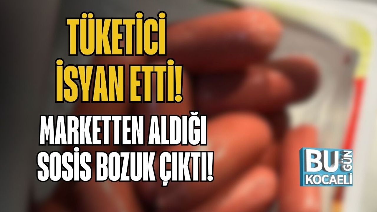 Tüketici İsyan Etti! Marketten Aldığı Sosis Bozuk Çıktı!