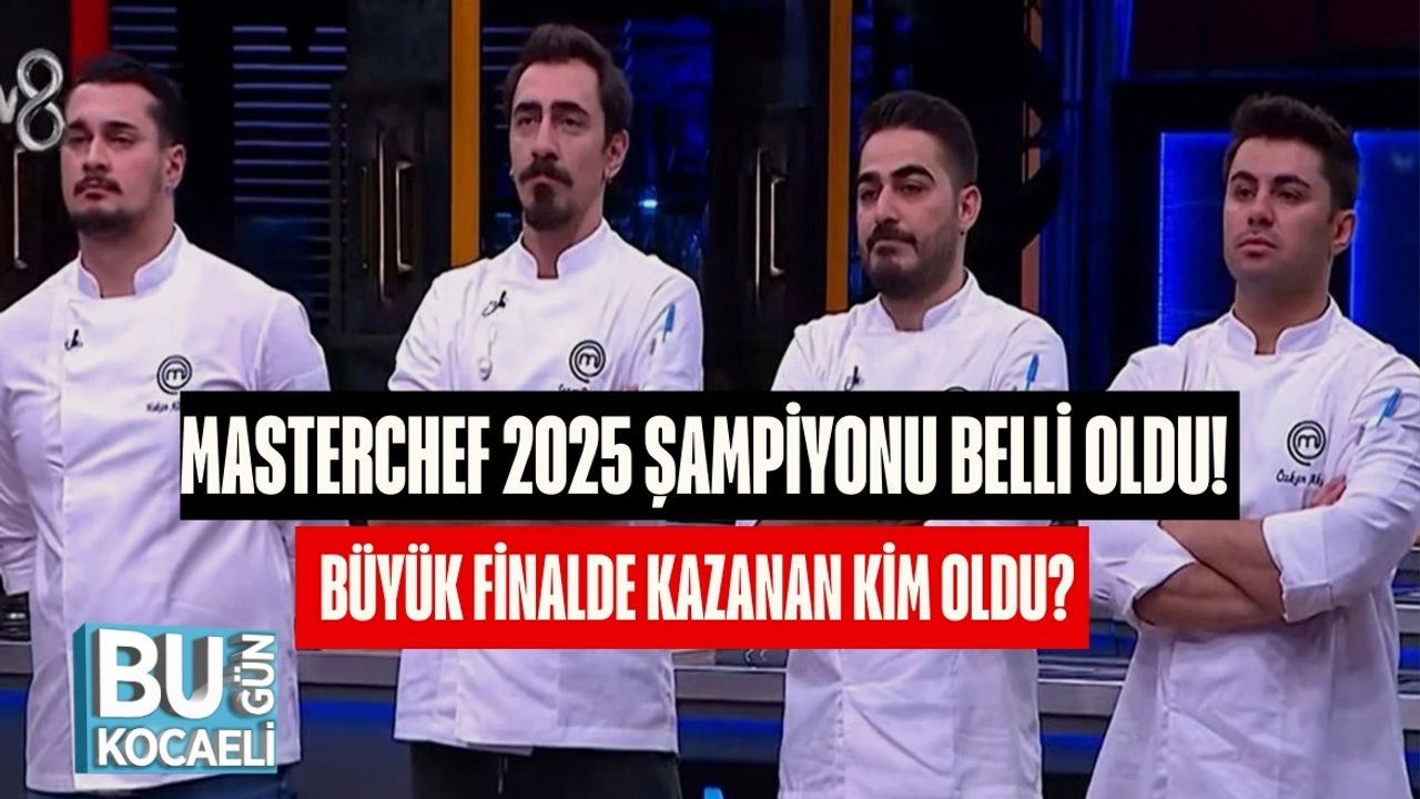 MasterChef 2025 Şampiyonu Belli Oldu! Büyük Finalde Kazanan Kim Oldu?