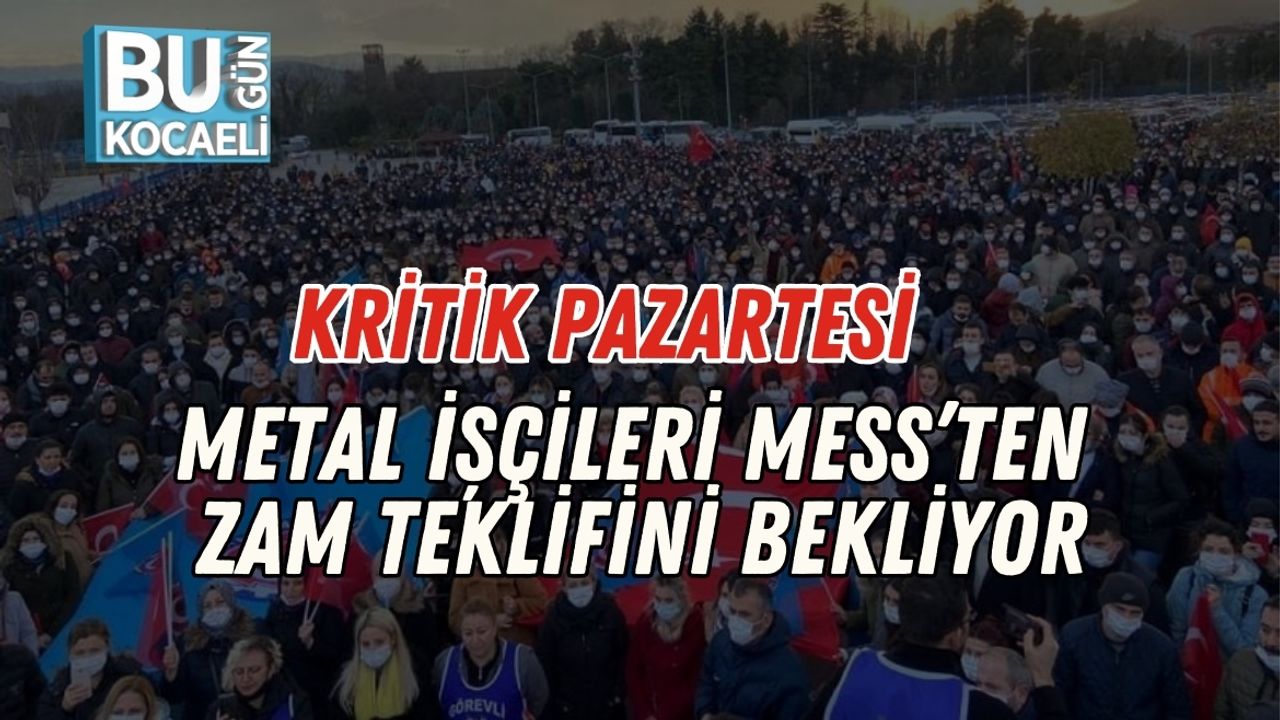 Kritik Pazartesi: Metal İşçileri MESS’ten Zam Teklifini Bekliyo