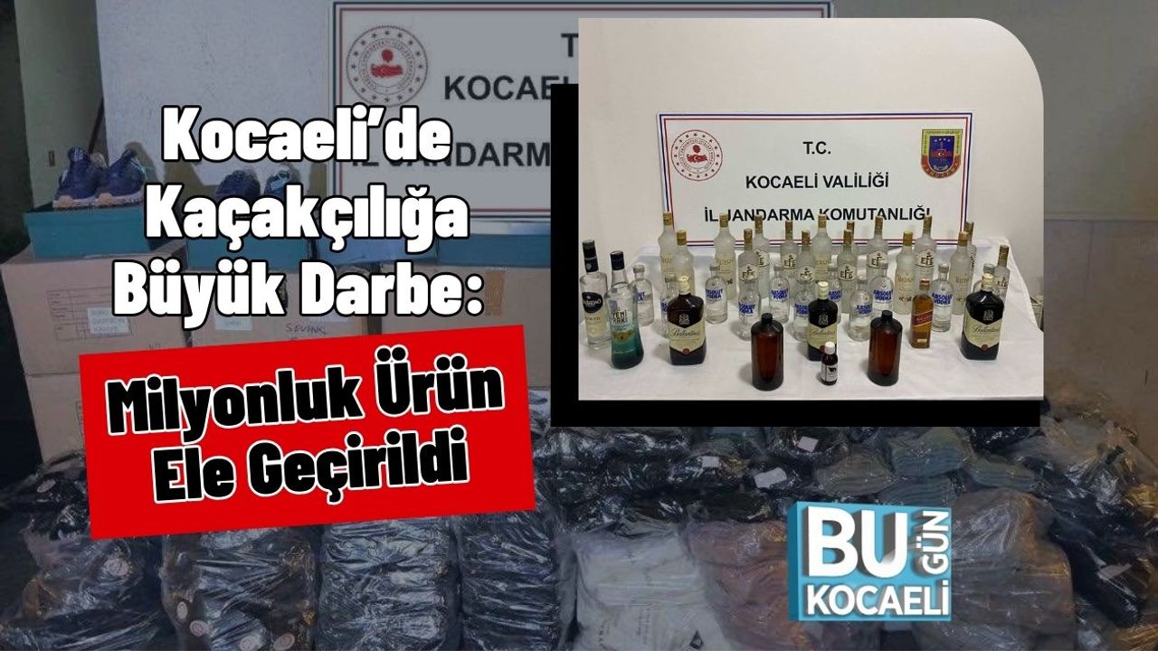 Kocaeli’de Kaçakçılığa Büyük Darbe: Milyonluk Ürün Ele Geçirildi