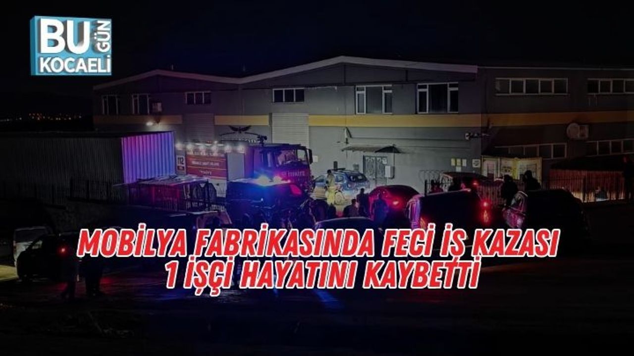 Mobilya Fabrikasında Feci İş Kazası: 1 İşçi Hayatını Kaybetti