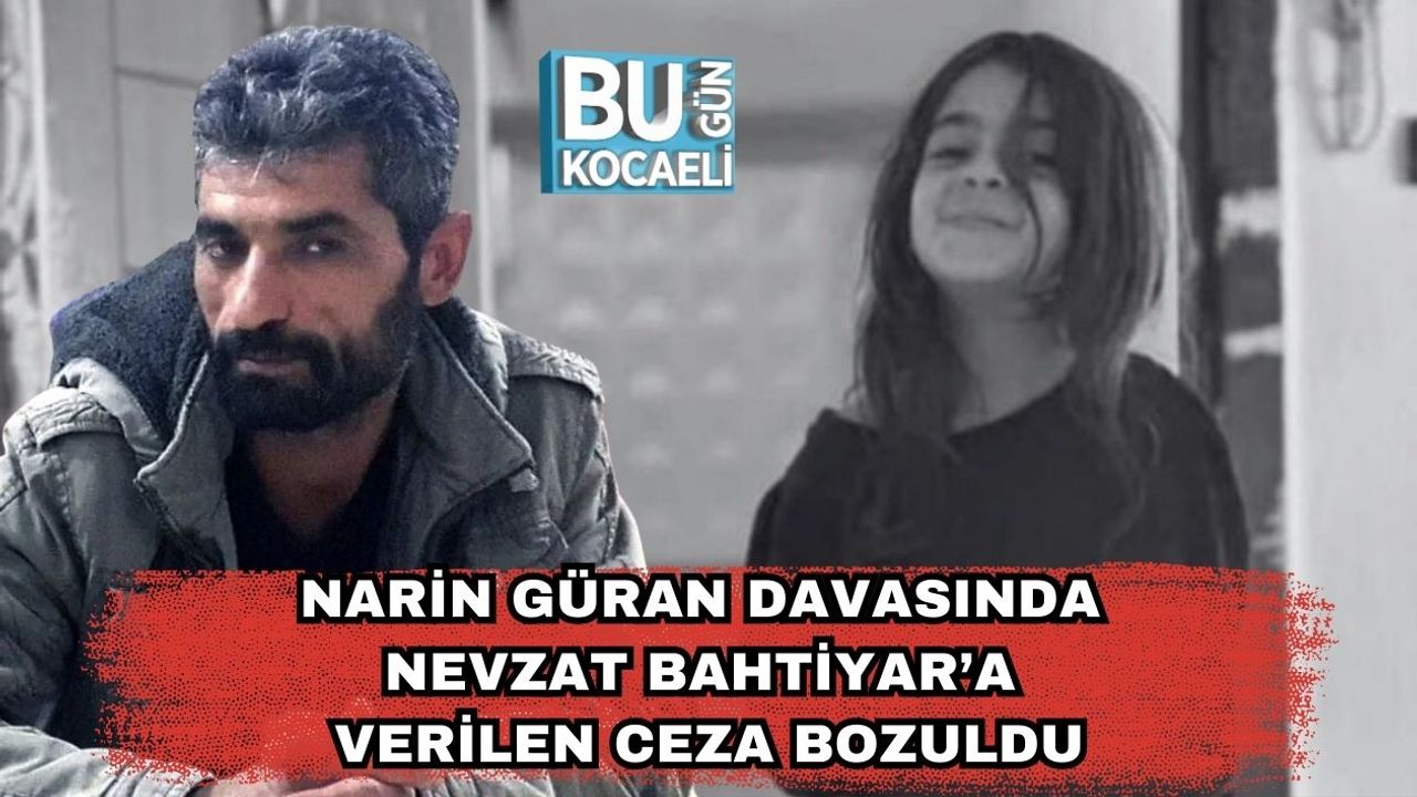 Narin Güran Davasında Nevzat Bahtiyar’a Verilen Ceza Bozuldu