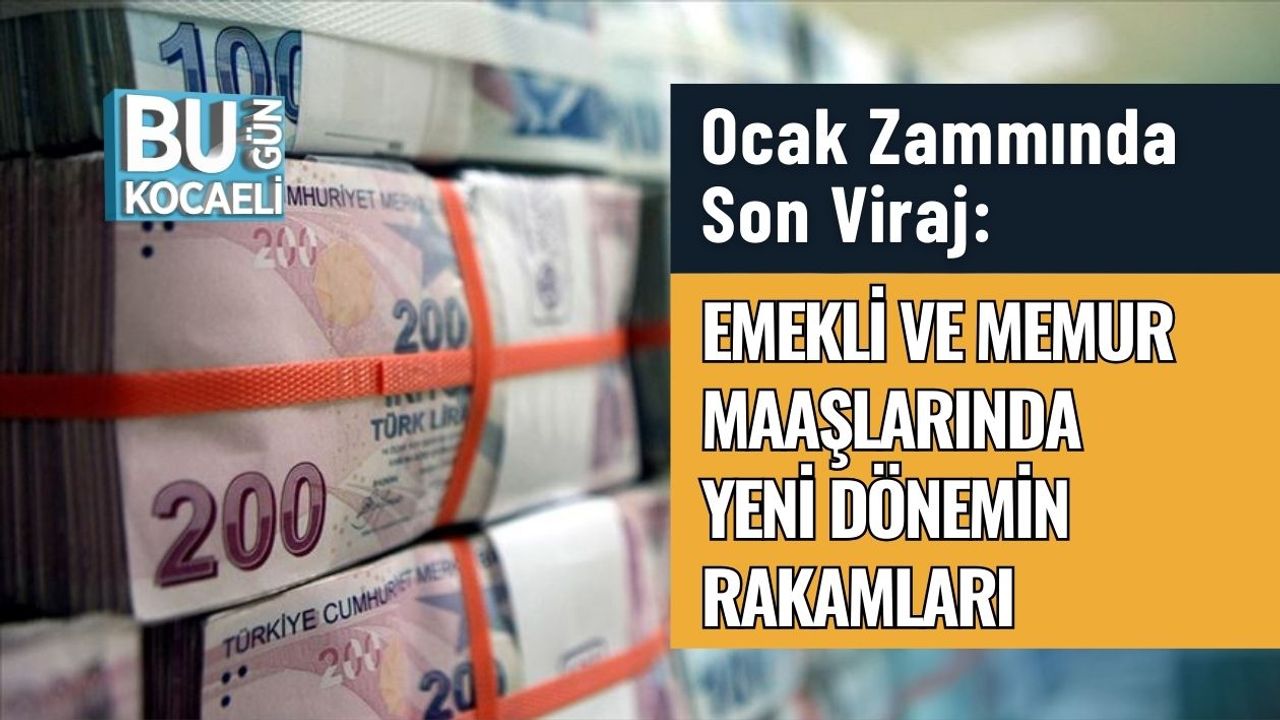 Ocak Zammında Son Viraj: Emekli ve Memur Maaşlarında Yeni Dönemin Rakamları