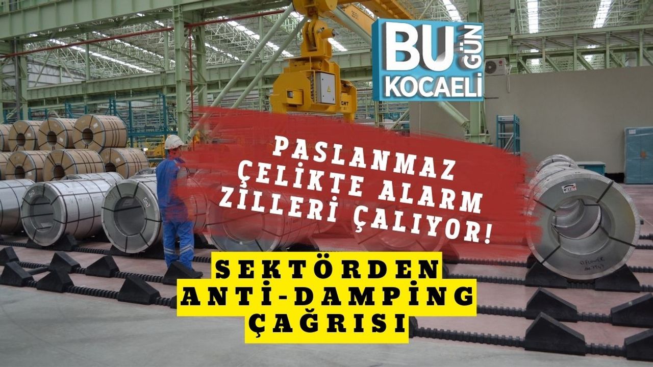 Paslanmaz Çelikte Alarm Zilleri Çalıyor! Sektörden Anti-Damping Çağrısı