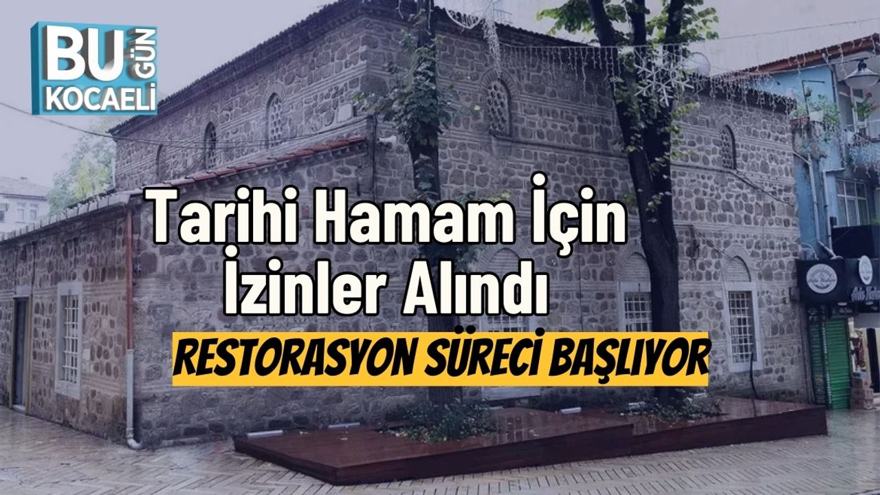 Tarihi Hamam İçin İzinler Alındı: Restorasyon Süreci Başlıyor
