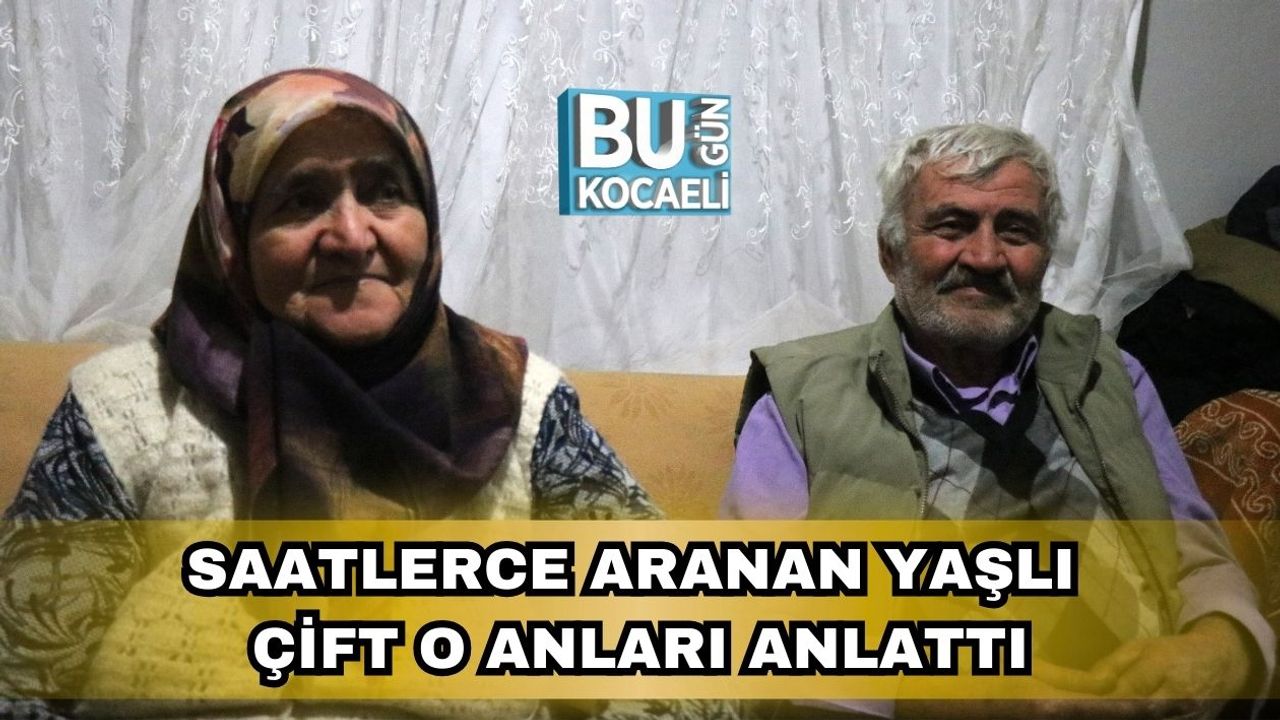 Saatlerce Aranan Yaşlı Çift O Anları Anlattı