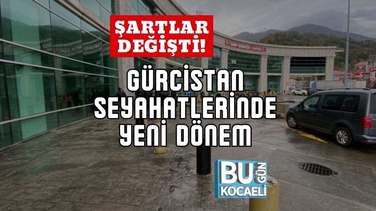 Şartlar Değişti! Gürcistan Seyahatlerinde Yeni Dönem