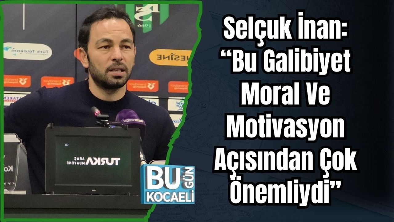 Selçuk İnan: “Bu Galibiyet Moral Ve Motivasyon Açısından Çok Önemliydi”