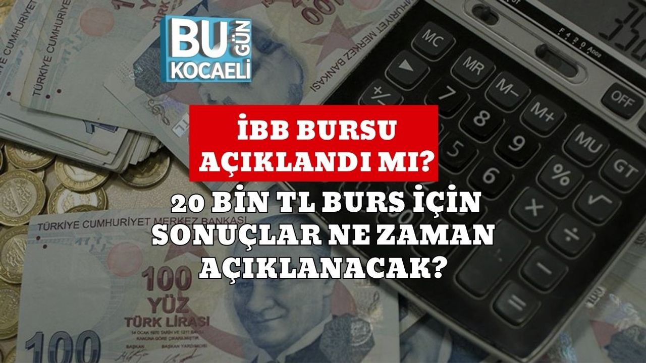 İBB Bursu Açıklandı Mı? 20 Bin TL Burs İçin Sonuçlar Ne Zaman Açıklanacak?