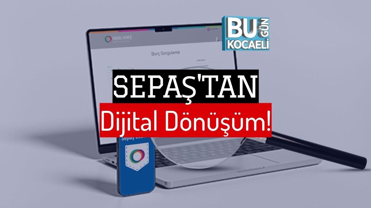 Sepaş'tan Dijital Dönüşüm!