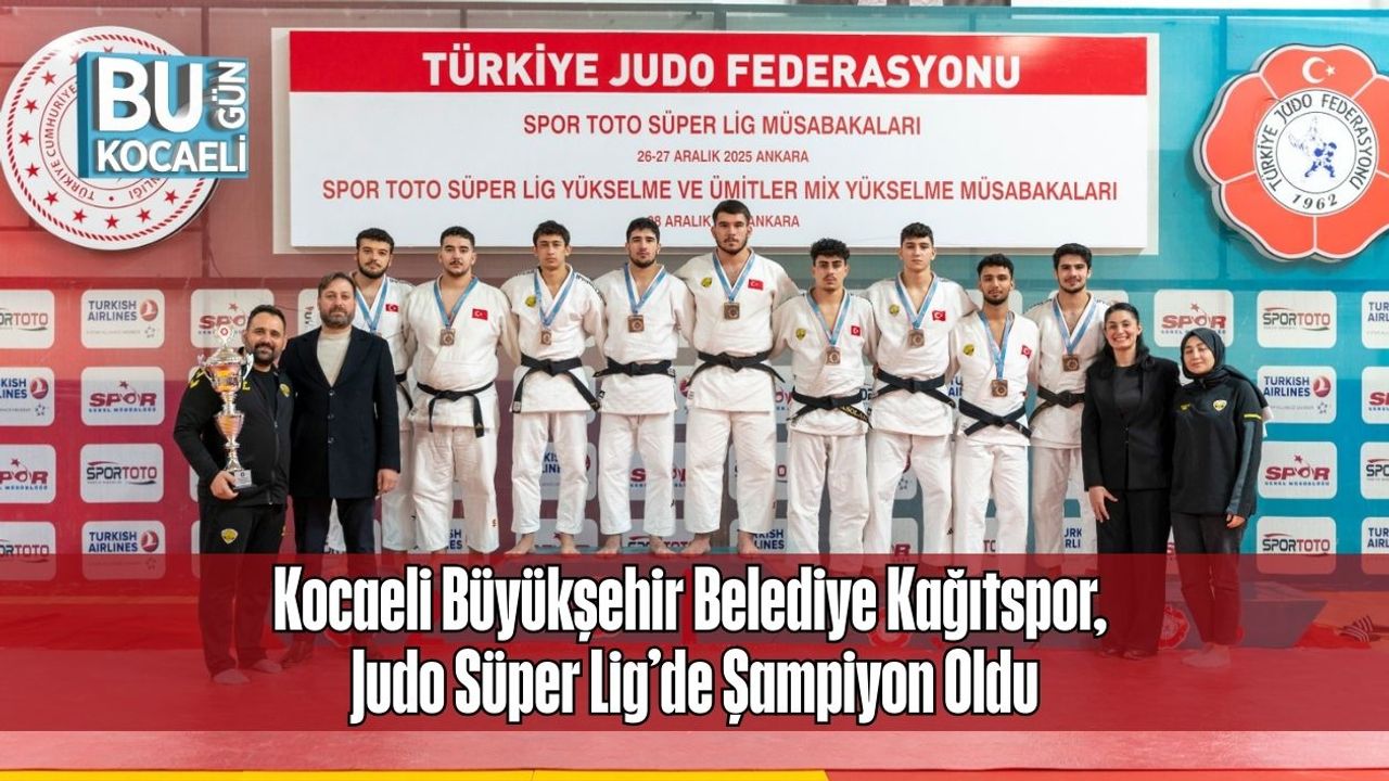 Kocaeli Büyükşehir Belediye Kağıtspor, Judo Süper Lig’de Şampiyon Oldu