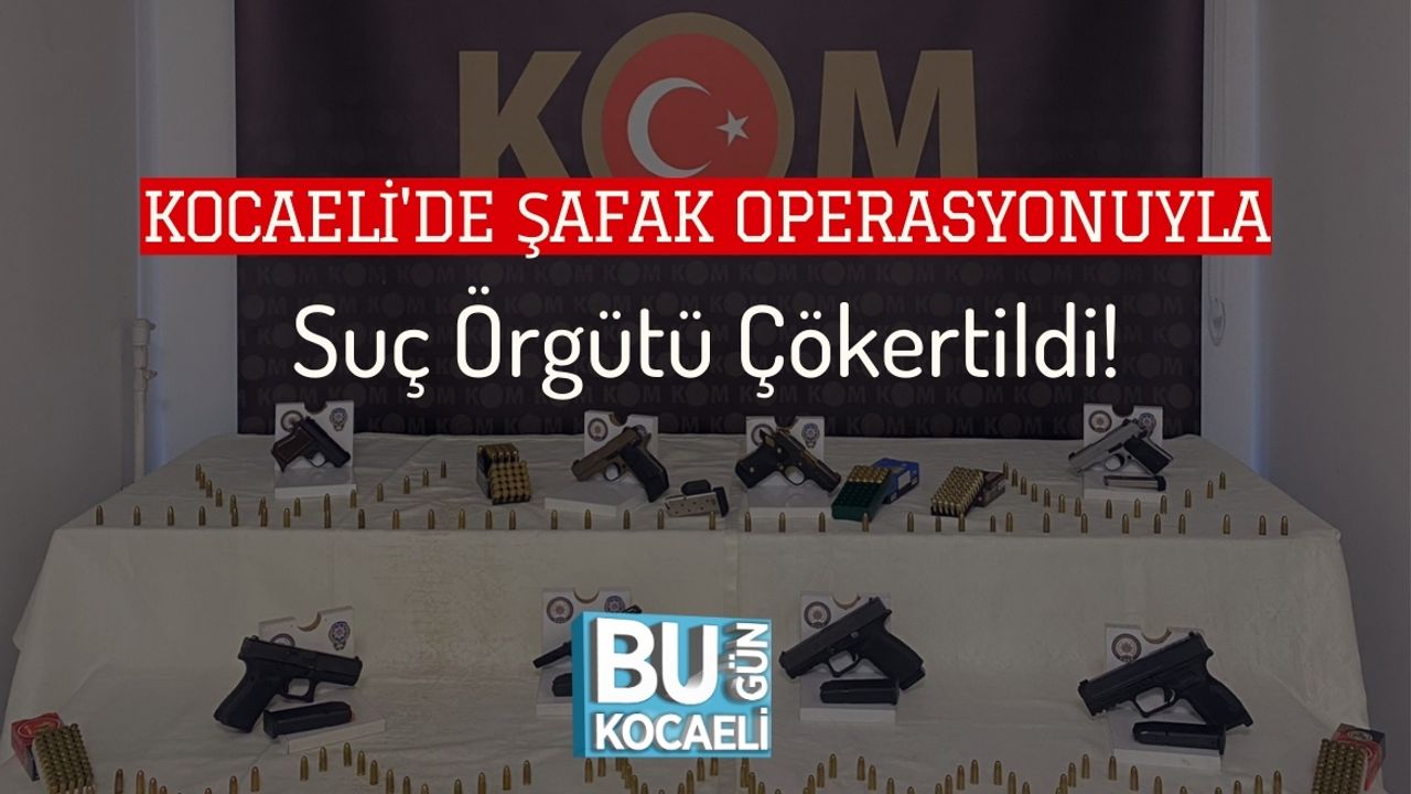 Kocaeli'de Şafak Operasyonuyla Suç Örgütü Çökertildi!