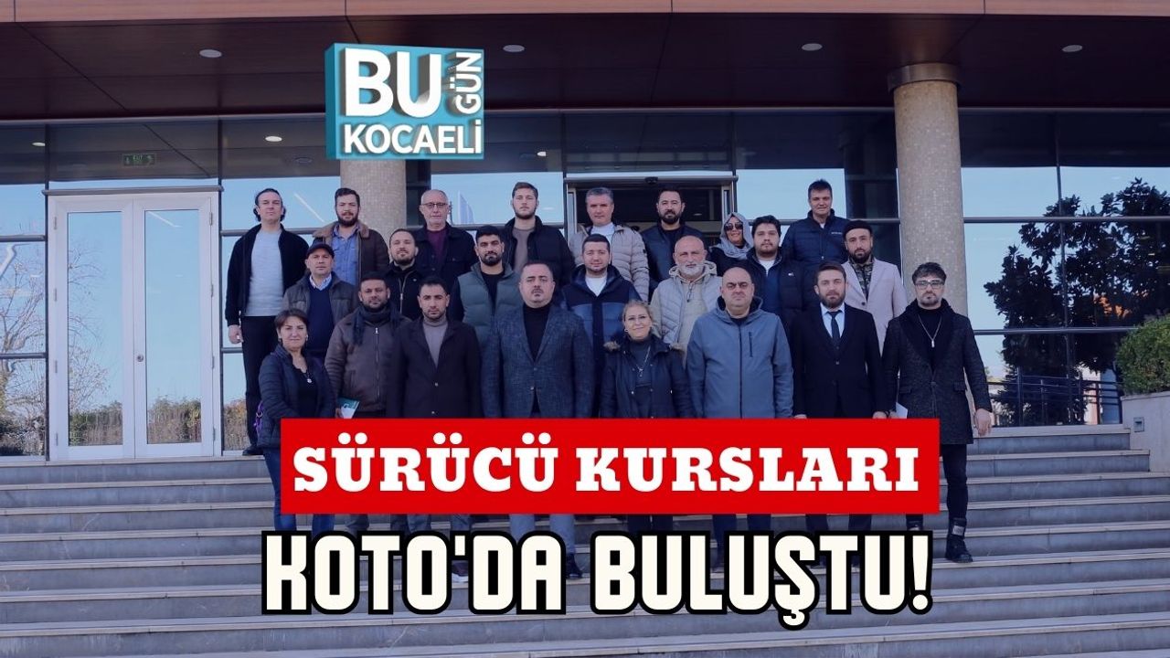 Sürücü Kursları KOTO'da Buluştu!