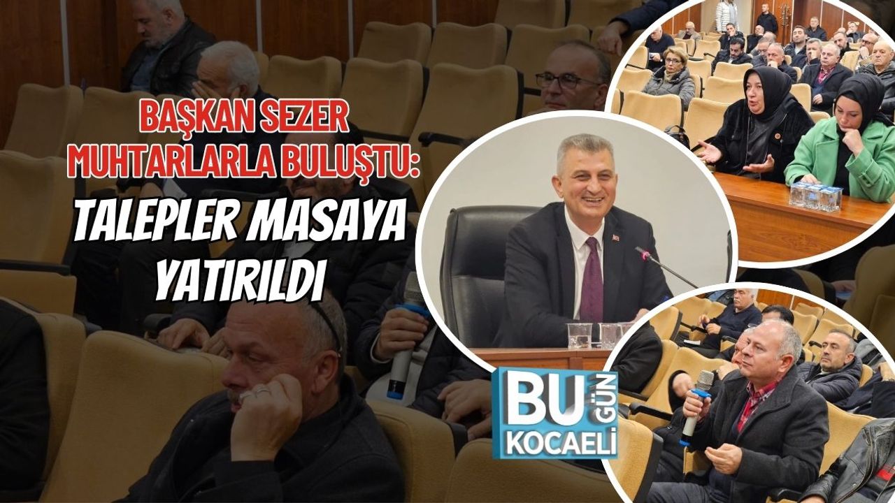 Başkan Sezer Muhtarlarla Buluştu: Talepler Masaya Yatırıldı