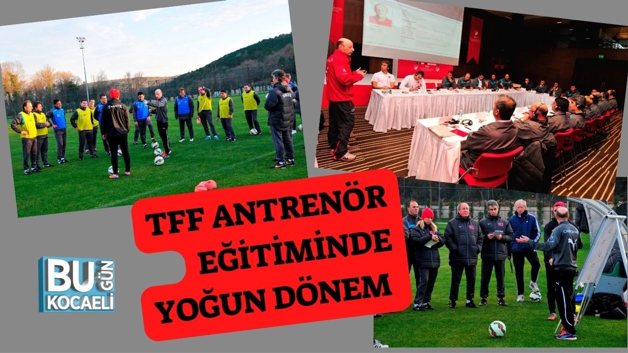 TFF Antrenör Eğitiminde Yoğun Dönem